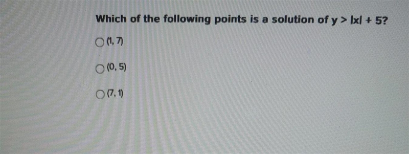 Which of the following points is a solution of y>|x|+5?-example-1