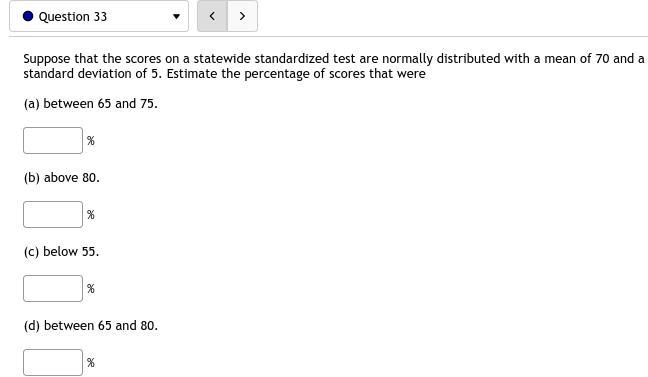 33. Suppose that the scores on a statewide standardized test are normally distributed-example-1