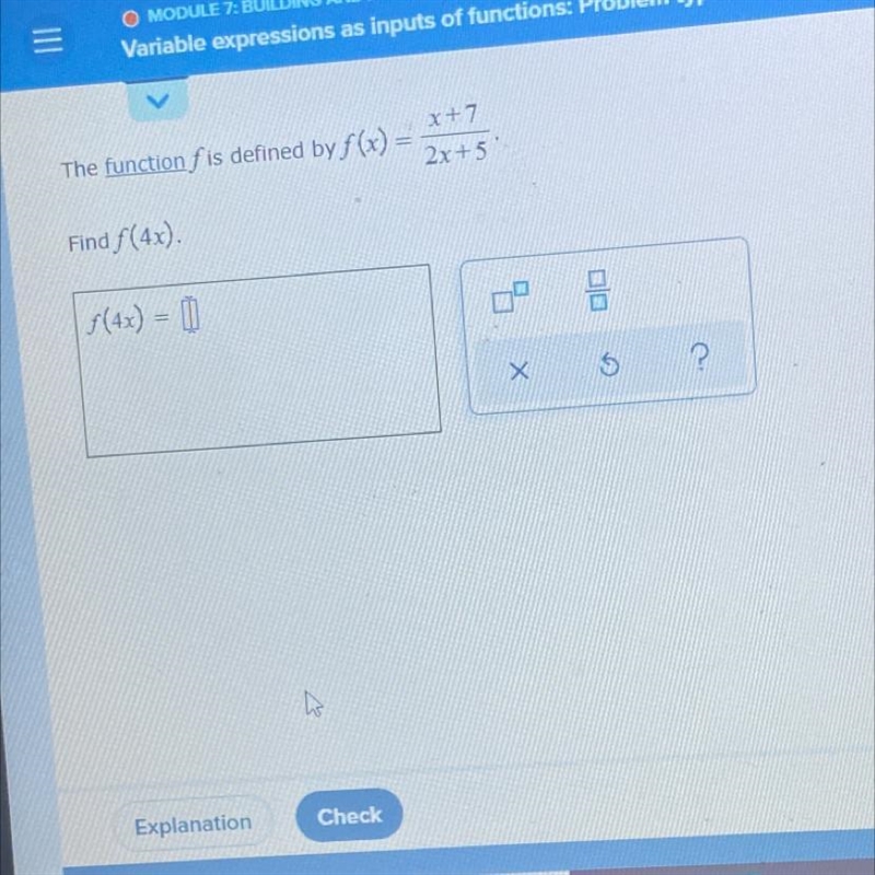 The function defined by f(x) = (x + 7)/(2x + 5) Find f(4x) .-example-1