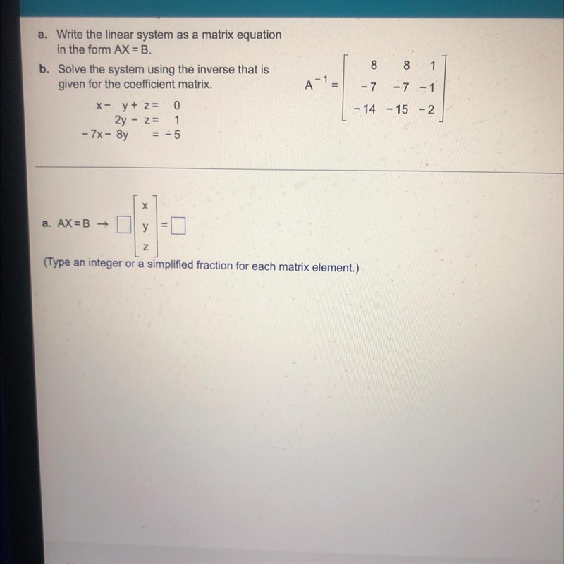 A.) Write the linear system as a matrix equation in the form AX=BB.) solve the system-example-1