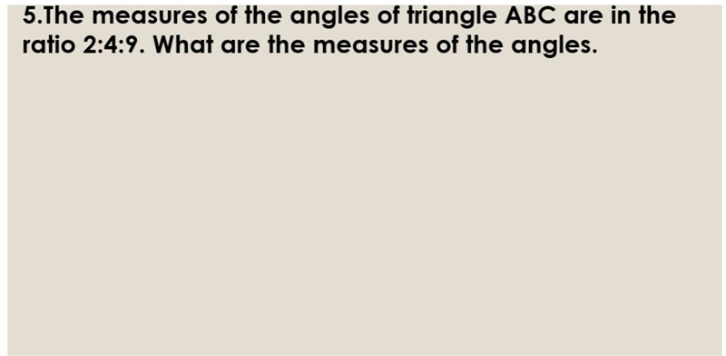 The measures of the angles of triangle ABC are in the ratio 2:4:9. What are the measures-example-1