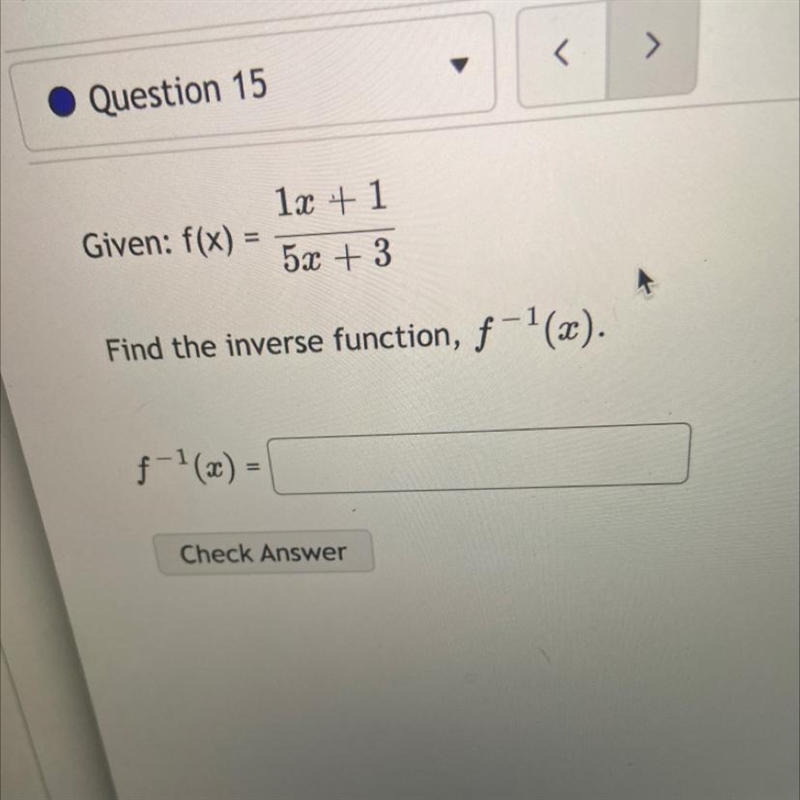 1x + 1Given: f(x)=52 + 3Find the inverse function, f-1(x).-example-1