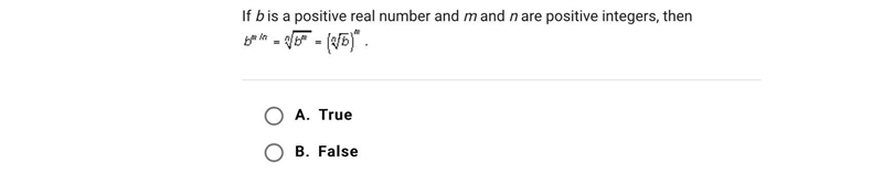 If b is a positive real number and m and n are positive integers, then.A.TrueB.False-example-1