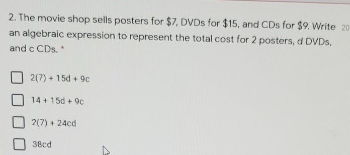 2. The movie shop sells posters for $7, DVDs for $15, and CDs for $9. Write 20 points-example-1