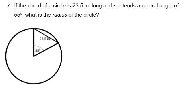 If the chord of a circle is 23.5 in. long and subtends a central angle of 55º, what-example-1