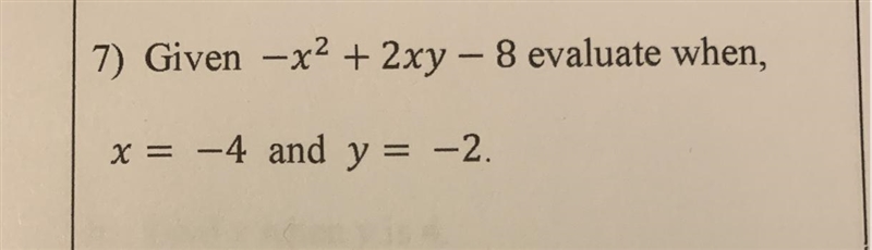 Given −^2+ 2 − 8 evaluate when, = −4 and = −2.-example-1