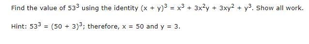 Find the value of 53^3 using the identity (x + y)3 = x3 + 3x2y + 3xy2 + y3. Show all-example-1