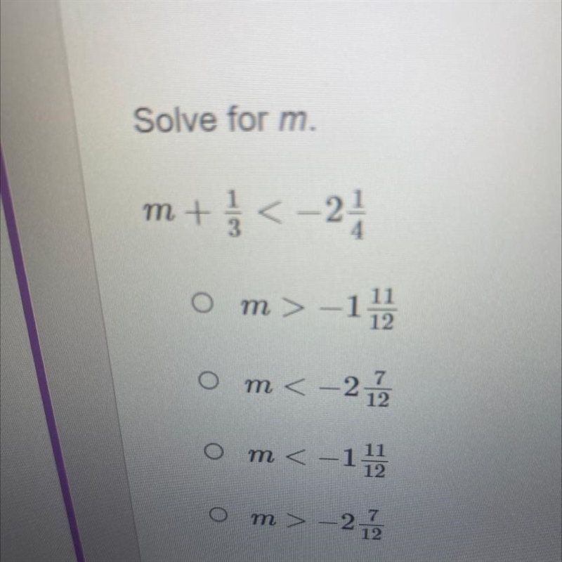 Help me please T^T Solve for m. m+1/3<-2 1/4-example-1