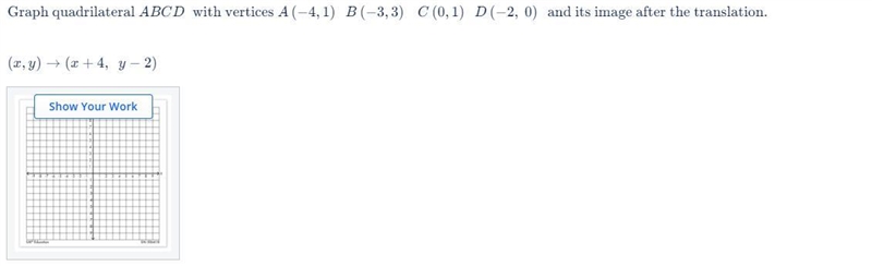 Graph quadrilateral ABCD with vertices A(−4,1) B(−3,3) C(0,1) D(−2, 0) and its image-example-1