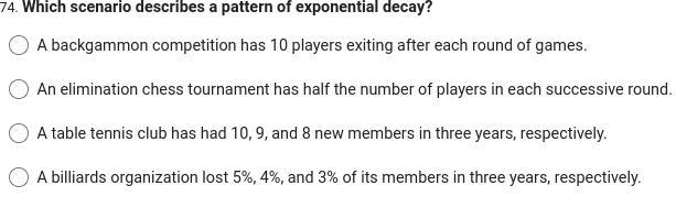 Which scenario describes a pattern of exponential decay?-example-1