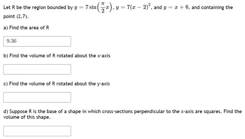 Let R be the region bounded by y = 7 sin ( π 2 x ) , y = 7 ( x − 2 ) 2 , and y = x-example-1