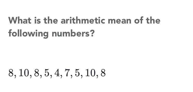 What is the arithmetic mean of the following numbers? 8, 10, 8,5, 4, 7,5,10,8 Help-example-1