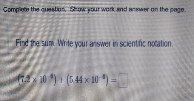 Complete the question. Show your work and answer on the page. Find the sum. Write-example-1