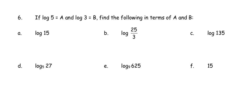 Logarithm 6) If log 5 = A and log 3 = B, find the following in terms of A and B:-example-1