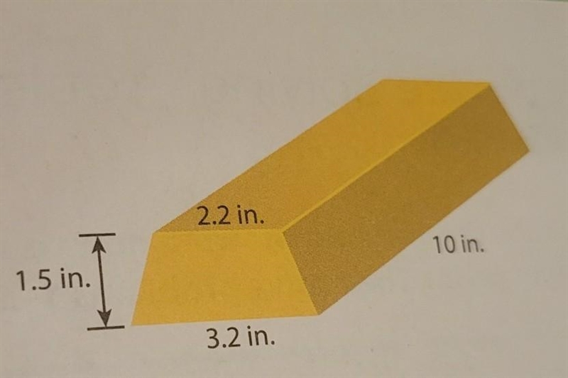 Pure gold is formed into bricks that are right trapezoidal prisms. The dimensions-example-1