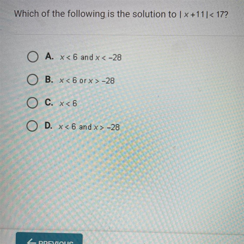 Which of the following is the solutionsto | x +11|< 17? OA. x< 6 and x < -28 OB-example-1