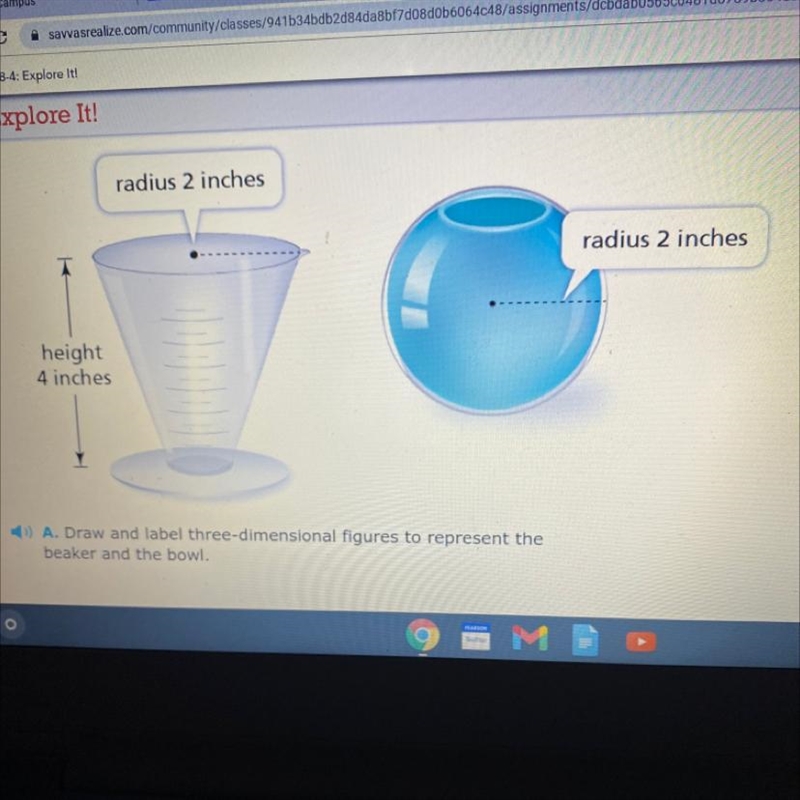 Draw and label three-dimensional figures to represent thebeaker and the bowl.-example-1