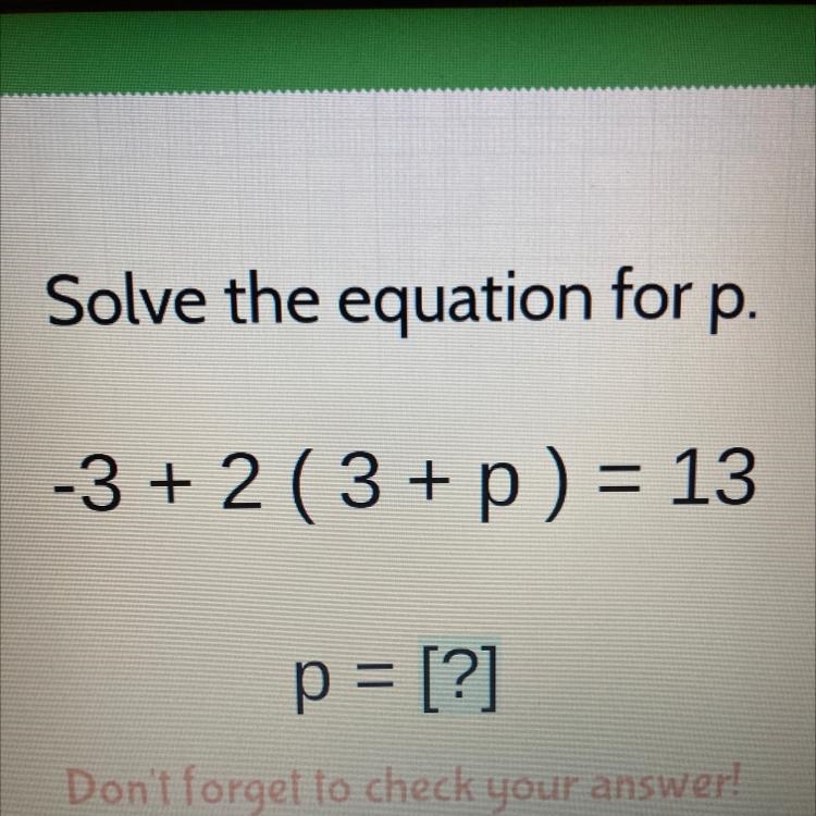 -3 + 2 (3 + p) = 13 P = ?-example-1