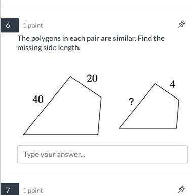 The polygons in each pair are similar. Find the missing side length. 40 Type your-example-1