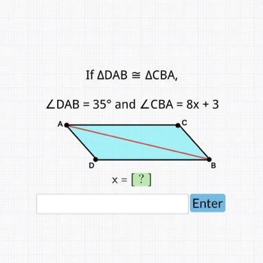 If ADAB ACBA, ZDAB = 35° and ZCBA = 8x + 3 A D x = [?] X C B-example-1