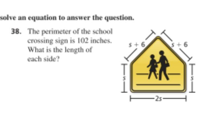 The perimeter of the school crossing sign in 102 inches can someone pls tell me the-example-1