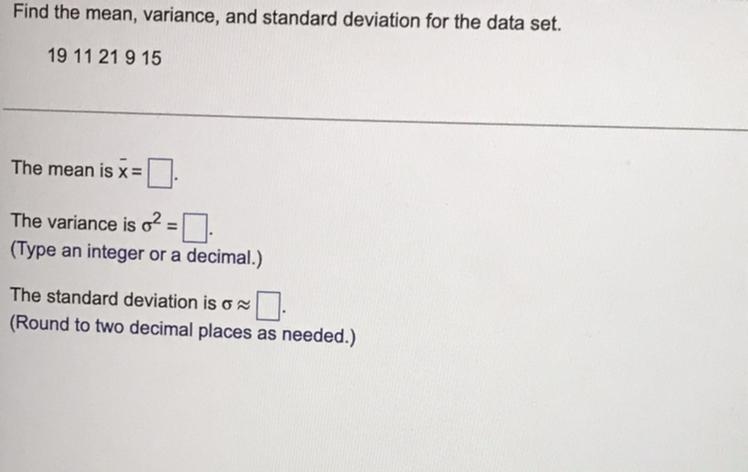 Find the mean, variance, and standard deviation for the data set. 19,11,21,9,15-example-1