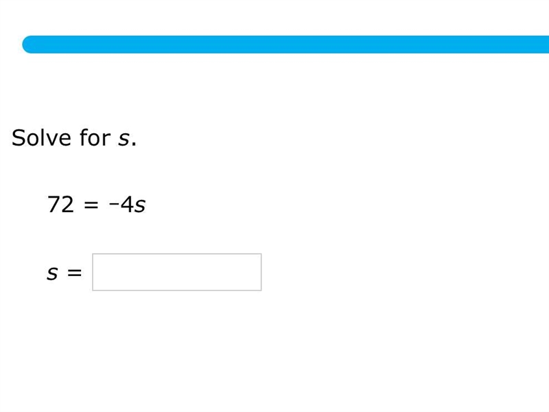 72 = 4s S= What does s =?-example-1