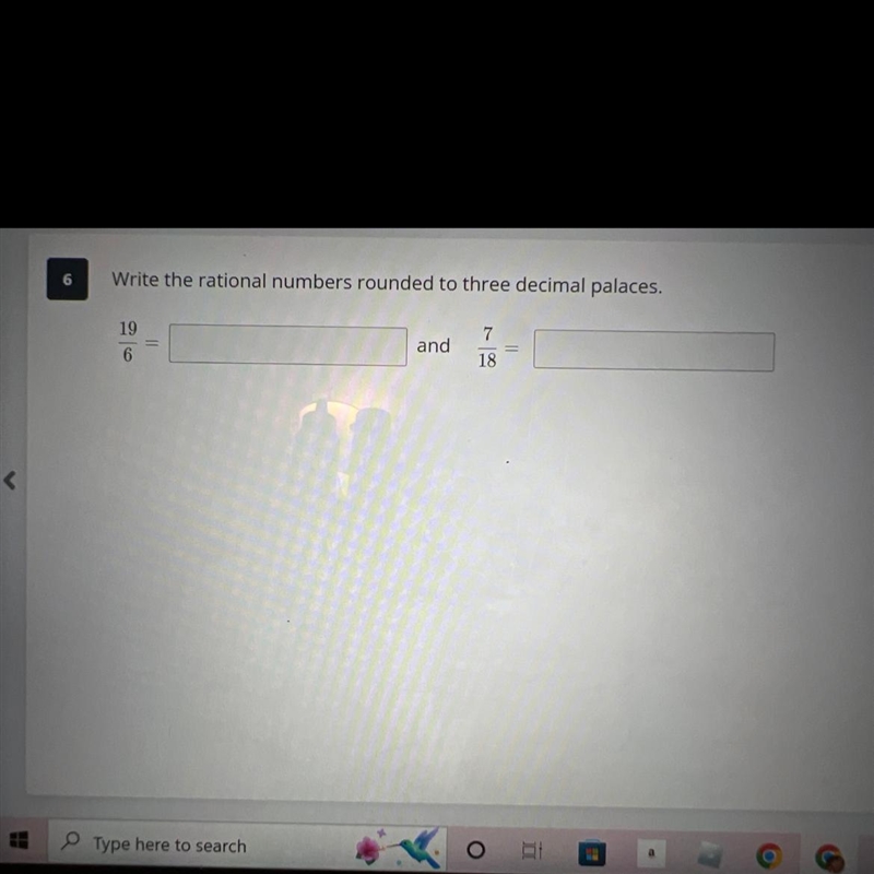 Write the rational numbers rounded to three decimal palaces. 19/6= And 7/18=-example-1