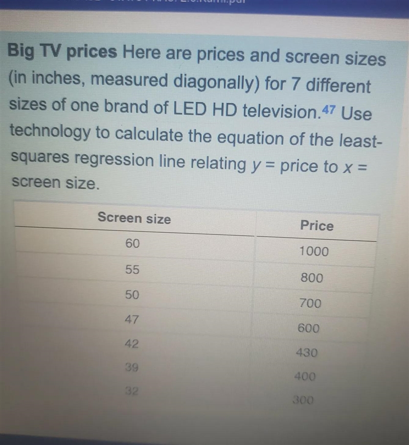 2. Big TV prices Here are prices and screen sizes (in inches, measured diagonally-example-1