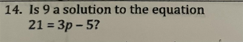 Is 9 a solution to the equation 21=3p-5? Show work-example-1