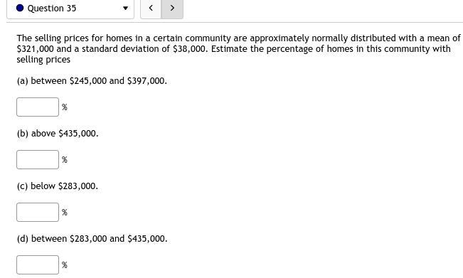 35. The selling prices for homes in a certain community are approximately normally-example-1