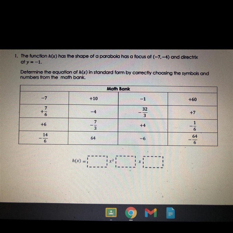 1. The function h(x) has the shape of a parabola has a focus of (-7,-4) and directrixat-example-1