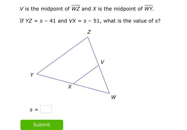 V is the midpoint of WZ and X is the midpoint of WY If YZ=s–41 and VX=s–51, what is-example-1