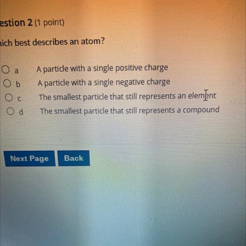 Which best describes an atom?-example-1