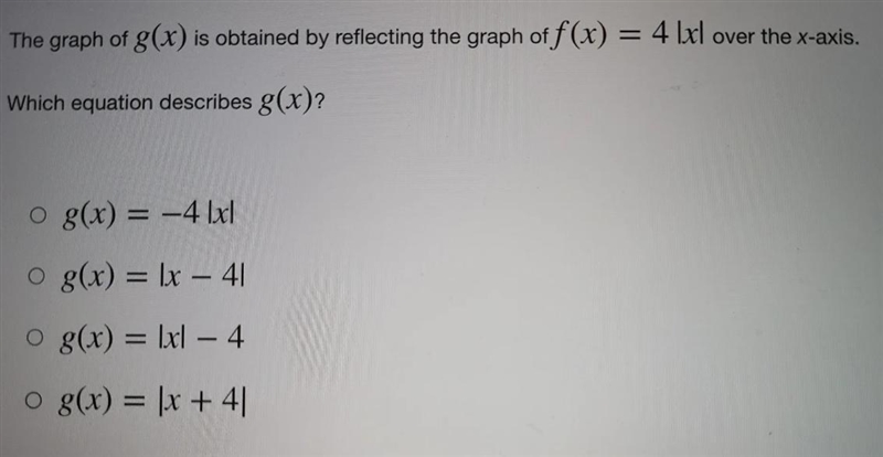 The graph of g(x) is obtained by reflecting the graph of f(x) = 4 Ixl over the x-axis-example-1