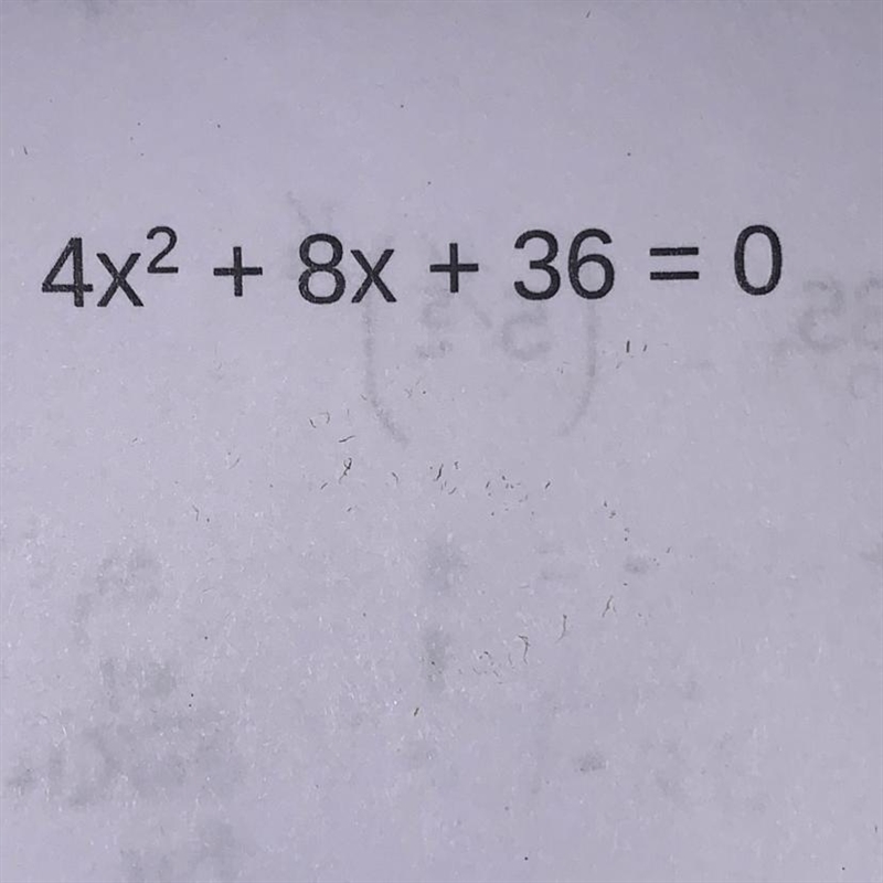 Complete the square *please include the steps* 4x^2+8x+36=0-example-1