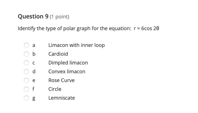 Identify the type of polar graph for the equation: r = 6cos 2θ aLimacon with inner-example-1