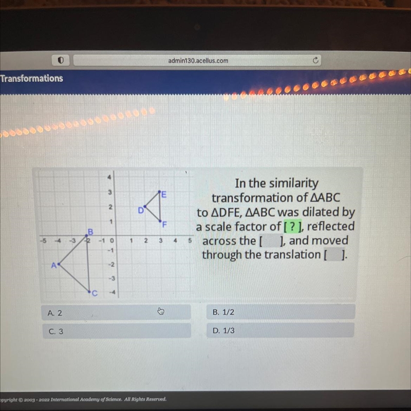 In the similaritytransformation of AABCto ADFE, AABC was dilated bya scale factor-example-1