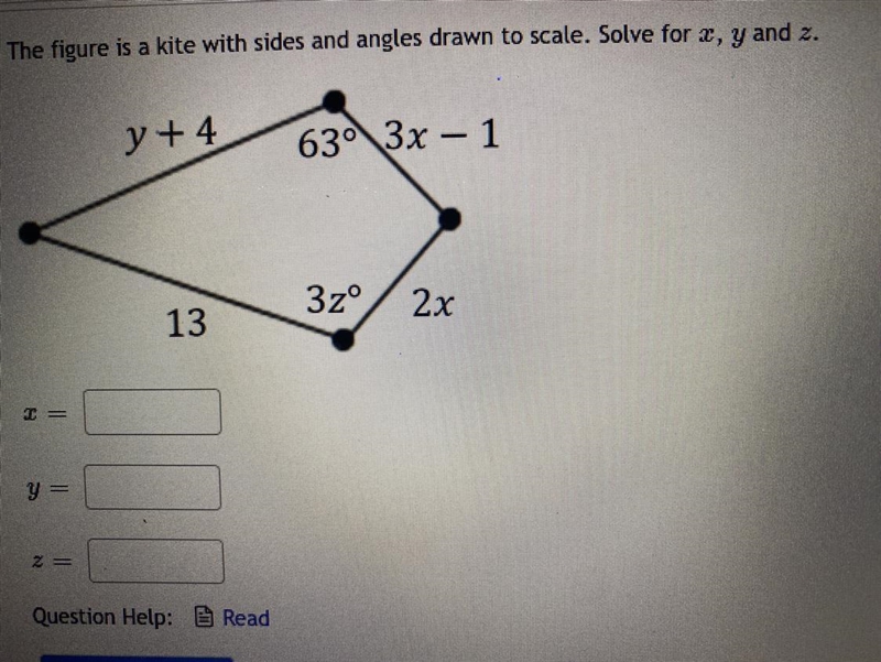 The figure is a kite with sides and angles drawn to scale. Solve for x, y and z. Xx-example-1