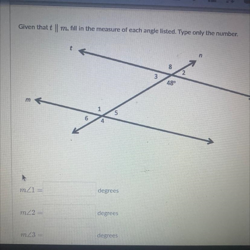 Given that t || m, fill in the measure of each angle listed. type only the number-example-1