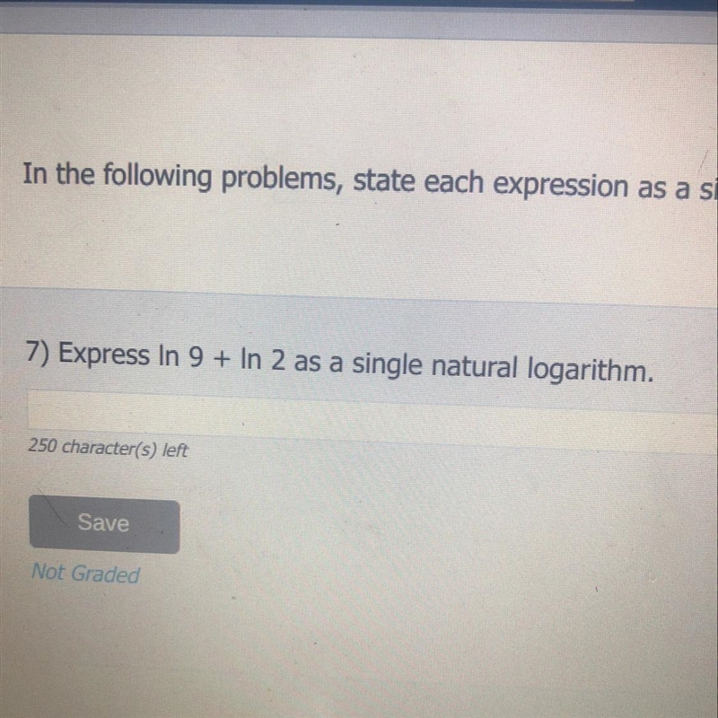 Please help!!! 7) Express In 9 + In 2 as a single natural logarithm. 250 character-example-1