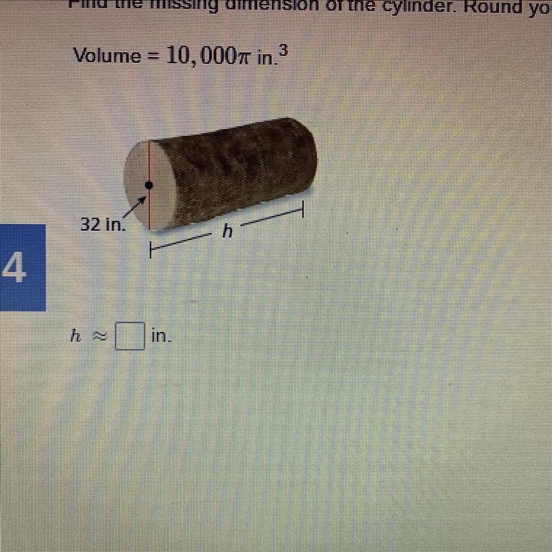 URGENT Find the missing dimension of the cylinder. Round your answer to the nearest-example-1