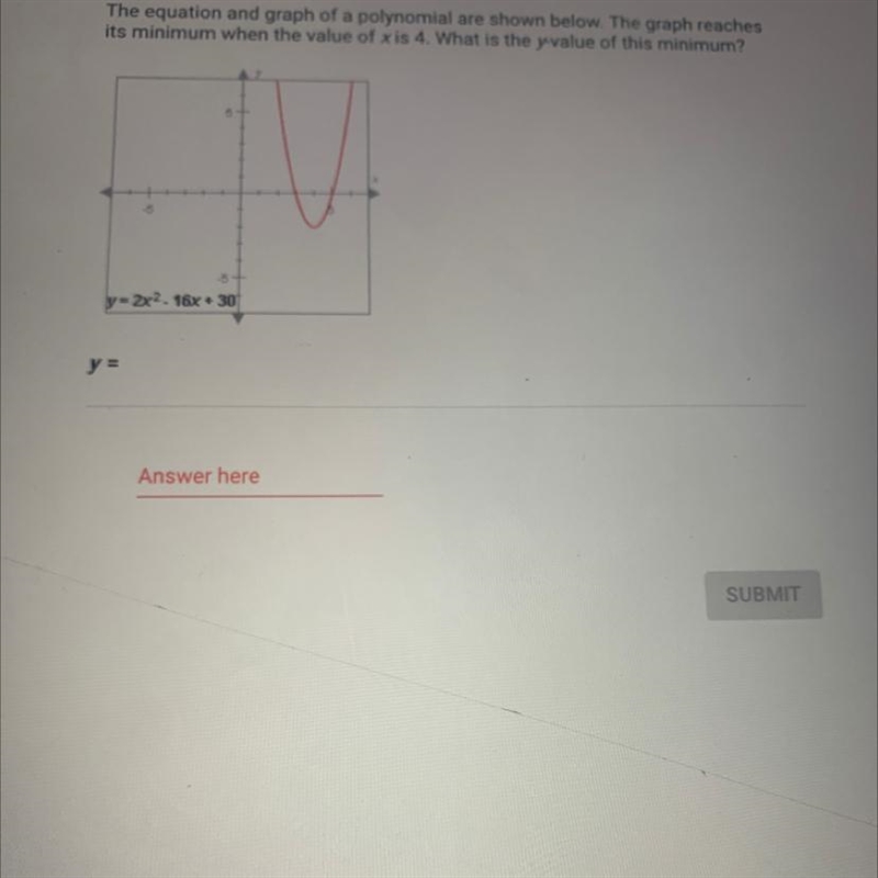 The equation and graph of a polynomial are shown below. The graph reaches its minimum-example-1