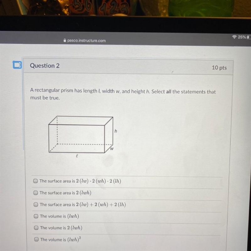 A rectangular prism has length I, width w, and height h. Select all the statements-example-1