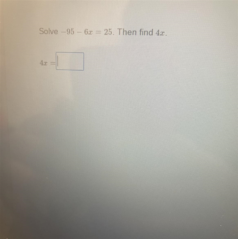 Solve -95- 62 -25. Then find 4t. 4x =-example-1