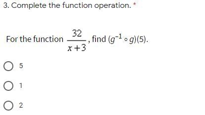 Complete the function operation. For the function (32)/(x+3), find (g^(-1) * g)(5)-example-1