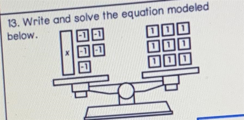 13. Write and solve the equation modeled below.-example-1