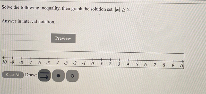 Solve the following inequality, then graph the solution set. x ≥ 2Answer in interval-example-1