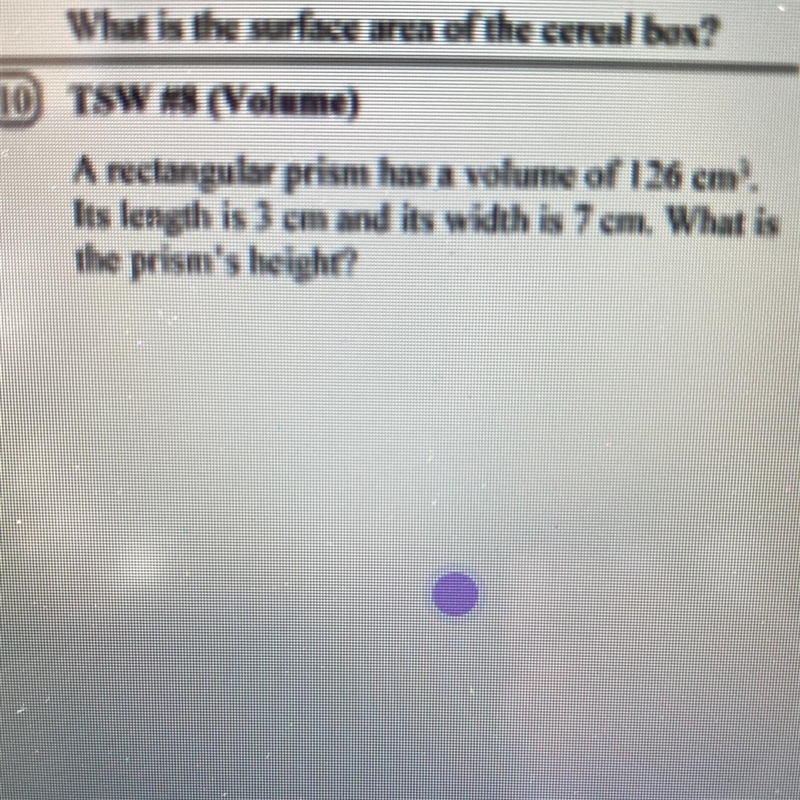 10 TSW #8 (Volume) A rectangular prism has volume of 126 cm Its length is to W ks-example-1