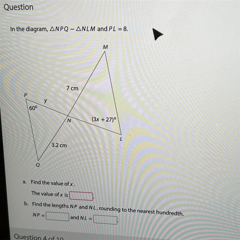 In the diagram, △NPQ ∼ △NLM and PL = 8.-example-1